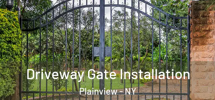 Driveway Gate Installation Plainview - NY