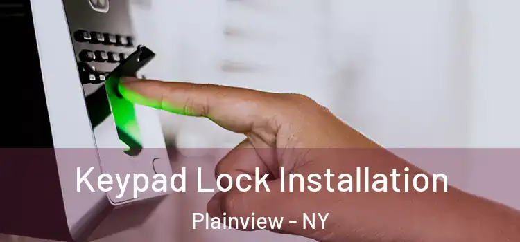 Keypad Lock Installation Plainview - NY
