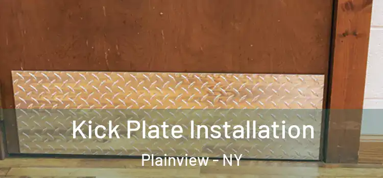 Kick Plate Installation Plainview - NY